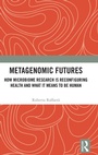 Cover: Metagenomic Futures - Routledge