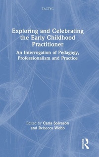 Enlarge image Cover: Exploring and Celebrating the Early Childhood Practitioner - Routledge