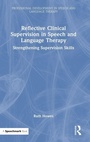 Cover: Reflective Clinical Supervision in Speech and Language Therapy - Routledge