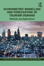 Cover: Econometric Modelling and Forecasting of Tourism Demand - Routledge