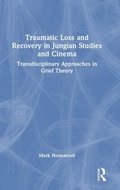 Bild: Traumatic Loss and Recovery in Jungian Studies and Cinema - Routledge
