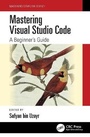 Cover: Mastering Visual Studio Code - CRC Press