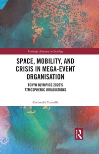 Abbildung von: Space, Mobility, and Crisis in Mega-Event Organisation - Routledge
