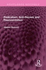Cover: Radicalism, Anti-Racism and Representation - Routledge