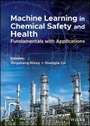 Cover: Machine Learning in Chemical Safety and Health - Fundamentals with Applications - Wiley
