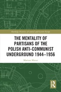 Bild: The Mentality of Partisans of the Polish Anti-Communist Underground 1944-1956 - Routledge