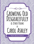 Cover: Growing Old Disgracefully Poet's Bonus - Lulu.com