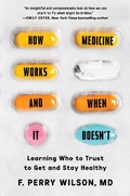 Cover: How Medicine Works and When It Doesn't - Grand Central Publishing