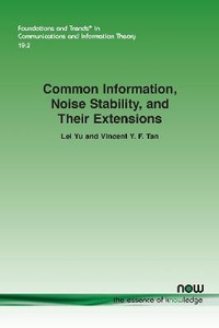 Abbildung von: Common Information, Noise Stability, and Their Extensions - now publishers Inc