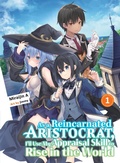 Cover: As a Reincarnated Aristocrat, I'll Use My Appraisal Skill to Rise in the World 1 (light novel) - Vertical Inc.