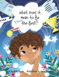Enlarge image Cover: What Does It Mean to Be Your Best? - Kelly Shuto