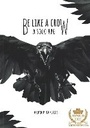 Cover: Be Like a Crow - Independent Publishing Network