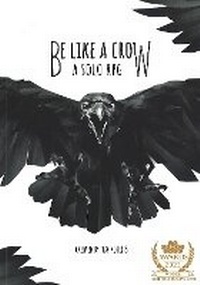 Enlarge image Cover: Be Like a Crow - Independent Publishing Network