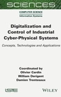 Cover: Digitalization and Control of Industrial Cyber-Physical Systems - ISTE Ltd