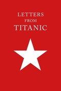 Cover: Letters from Titanic - The History Press Ltd