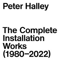 Enlarge image Cover: Peter Halley: The Complete Installation Works (1980-2022) - JRP Editions