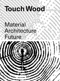 Enlarge image Cover: Touch Wood - Lars Müller Publishers