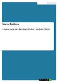 Cover: Uniformen der Berliner Polizei im Jahr 2000 - GRIN Verlag