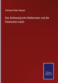Cover: Das Schleswig'sche Wattenmeer und die friesischen Inseln - Outlook