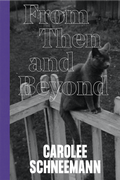 Cover: Carolee Schneemann - From Then and Beyond - Verlag f&uuml;r Moderne Kunst
