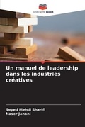 Cover: Un manuel de leadership dans les industries creatives - International Book Market Service Ltd