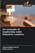 Cover: Un manuale di leadership nelle industrie creative - International Book Market Service Ltd