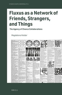 Enlarge image Cover: Fluxus as a Network of Friends, Strangers, and Things - Brill
