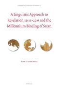 Cover: A Linguistic Approach to Revelation 19:11-20:6 and the Millennium Binding of Satan - Brill