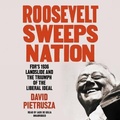 Cover: Roosevelt Sweeps Nation - Blackstone Publishing