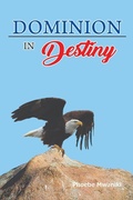 Cover: Dominion In Destiny - Phoebe Mwaniki