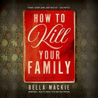Enlarge image Cover: How to Kill Your Family - Blackstone Publishing