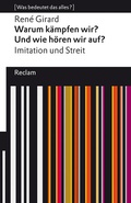 Cover: Warum k&auml;mpfen wir? Und wie h&ouml;ren wir auf? Imitation und Streit - Reclam