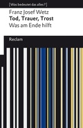 Cover: Tod, Trauer, Trost. Was am Ende hilft - Reclam