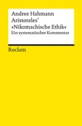 Cover: Aristoteles' &raquo;Nikomachische Ethik&laquo;. Ein systematischer Kommentar - Reclam