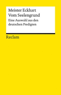 Abbildung von: Vom Seelengrund. Eine Auswahl aus den deutschen Predigten - Reclam