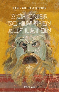 Abbildung von: Schöner schimpfen auf Latein - Reclam