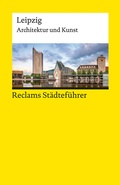 Abbildung von: Reclams Städteführer Leipzig. Architektur und Kunst - Reclam