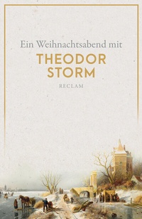 Abbildung von: Ein Weihnachtsabend mit Theodor Storm - Reclam
