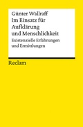 Cover: Im Einsatz f&uuml;r Aufkl&auml;rung und Menschlichkeit. Existenzielle Erfahrungen und Ermittlungen - Reclam
