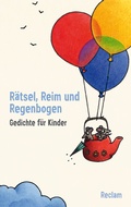 Cover: R&auml;tsel, Reim und Regenbogen. Gedichte f&uuml;r Kinder - Reclam