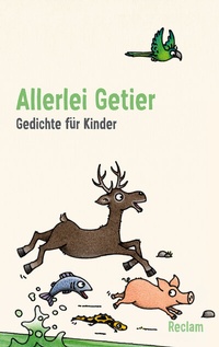 Abbildung von: Allerlei Getier. Gedichte für Kinder - Reclam