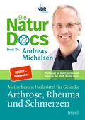 Cover: Die Natur-Docs - Meine besten Heilmittel f&uuml;r Gelenke. Arthrose, Rheuma und Schmerzen - Insel