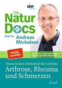 Abbildung von: Die Natur-Docs - Meine besten Heilmittel für Gelenke. Arthrose, Rheuma und Schmerzen - Insel