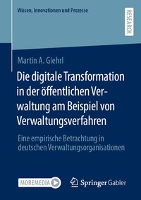 Abbildung von: Die digitale Transformation in der öffentlichen Verwaltung am Beispiel von Verwaltungsverfahren - Springer Gabler