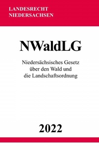 Abbildung von: Niedersächsisches Gesetz über den Wald und die Landschaftsordnung NWaldLG 2022 - epubli