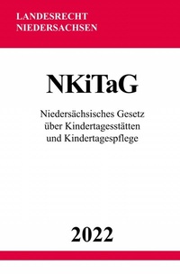 Abbildung von: Niedersächsisches Gesetz über Kindertagesstätten und Kindertagespflege NKiTaG 2022 - epubli