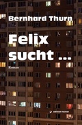 Cover: Felix sucht ... - edition fischer