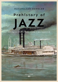 Enlarge image Cover: Prehistory of Jazz - Hollitzer Wissenschaftsverlag