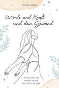 Cover: W&uuml;rde und Kraft sind dein Gewand - Gerth Medien