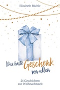 Cover: Das beste Geschenk von allen - Gerth Medien